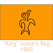 “King” Ioane's flag, 1869